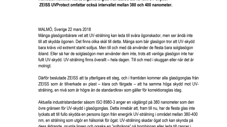 Från april 2018 ingår fullt UV-skydd i alla klara glasögonglas från ZEISS. En helt ny och banbrytande glasögonstandard. 