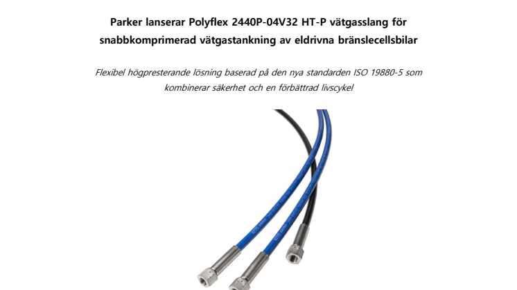 Parker lanserar Polyflex 2440P-04V32 HT-P vätgasslang för snabbkomprimerad vätgastankning av eldrivna bränslecellsbilar 