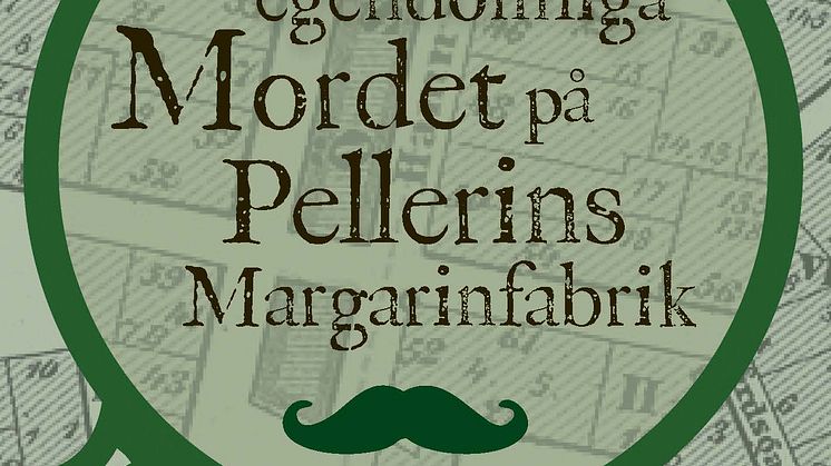 Framsida till mysdeckaren "Det egendomliga mordet på Pellerins margarinfabrik"