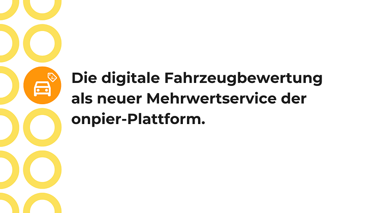 Die digitale Fahrzeugbewertung als neuer Mehrwertservice der onpier-Plattform.