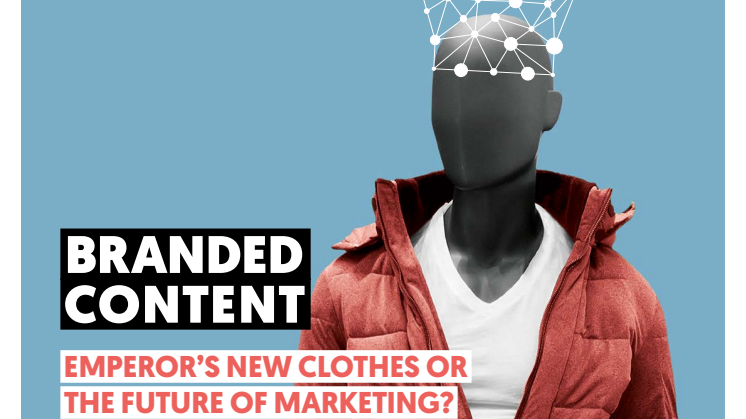 Branded Content: Emperor’s New Clothes or the Future of Marketing