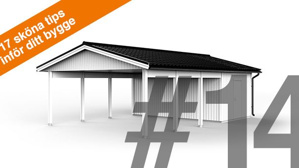 17 sköna tips inför ditt bygge – TIPS 14: GARAGE ELLER CARPORT?