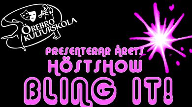 Pressinbjudan - Örebro kulturskolas höstshow, BLING IT!