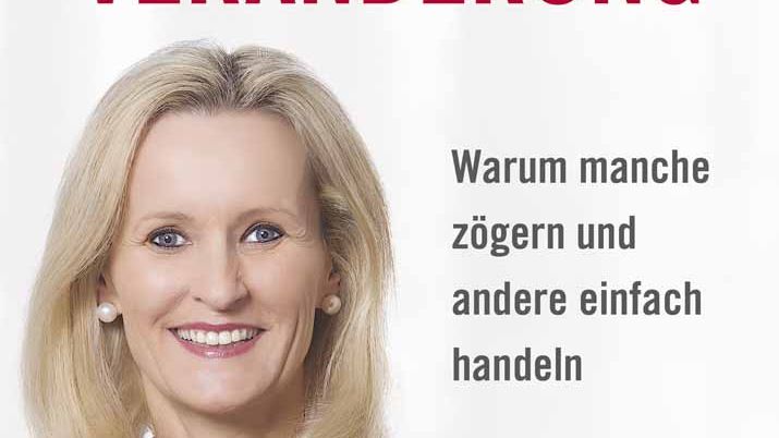 Stark durch Veränderung - Warum manche zögern und andere einfach handeln