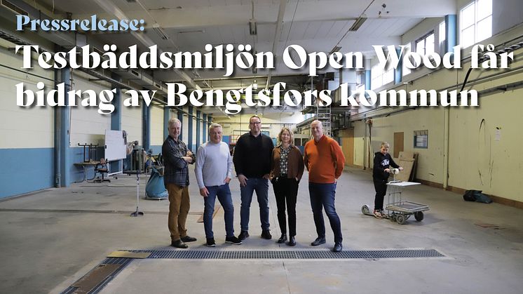 Testbäddsmiljön Open Wood får bidrag av Bengtsfors kommun
