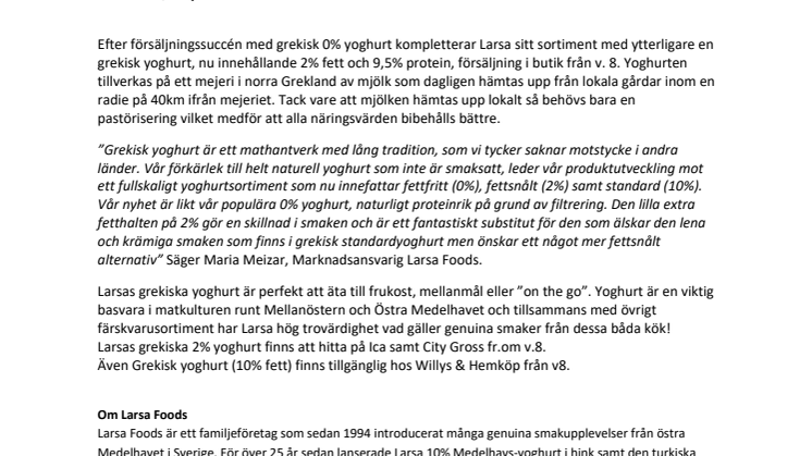 Larsa kompletterar sortimentet med ytterligare en äkta Grekisk yoghurt, nu med 2% fett och 9,5% protein! 