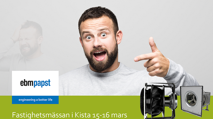 ebm-papst visar energismarta lösningar för ventilation på Fastighetsmässan i Kista 15-16 mars.