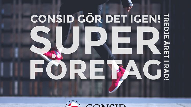 Consid utsett till Superföretag för tredje året i rad!