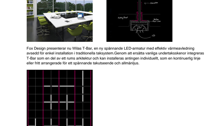 Skapa ditt eget mönster med Integrerat ljus i undertaket. Wila T-Bar.