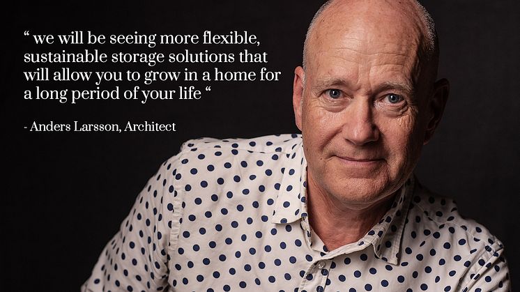 Anders Larsson, Architect, about people's evolving need for storage.