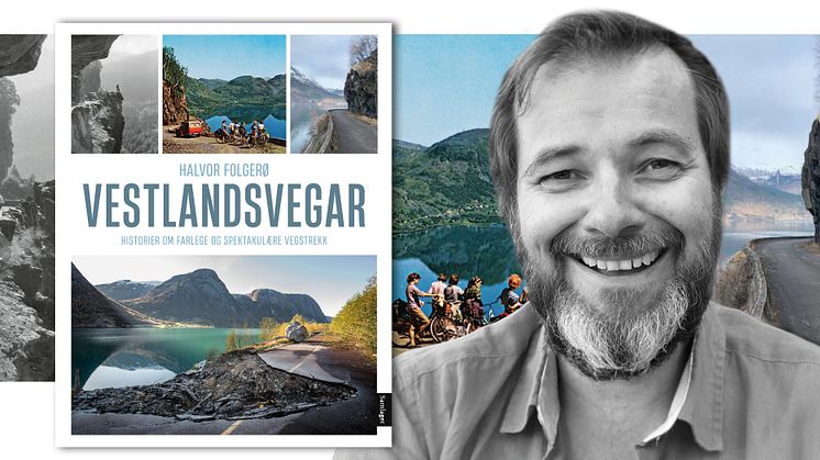 Ny bok; "Vestlandsvegar. Historier om farlege og spektakulære vegstrekk" av Halvor Folgerø