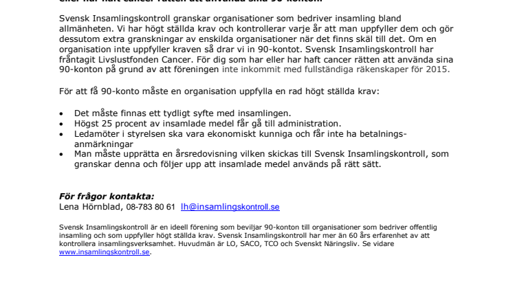 Livslustfonden Cancer. För dig som har eller har haft cancer förlorar sitt 90-konto