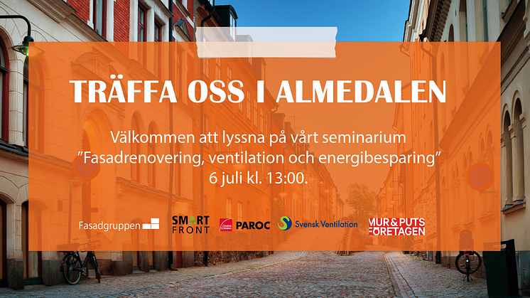 Seminarium 6 juli Almedalen: Fasadrenovering, ventilation  och energibesparing