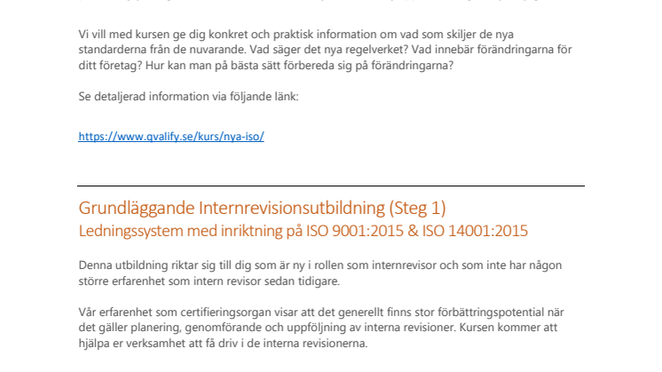 Qvalify bjuder härmed in till nya öppna utbildningar hösten 2017.  Ta chansen och förstärk er kompetens genom våra uppskattade utbildningar.