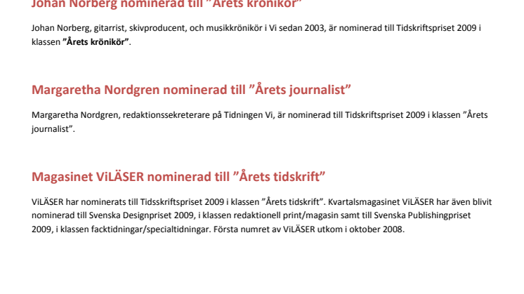 Tidningen Vi och ViLÄSER nominerade till Tidskriftspriset 2009 i tre kategorier.