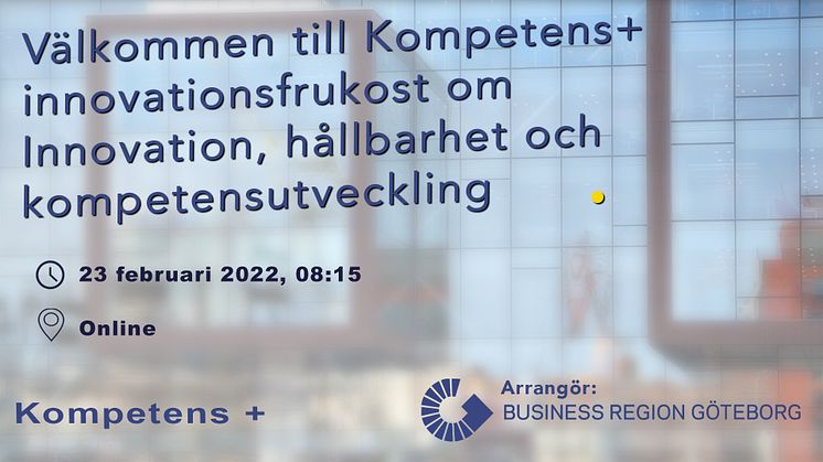 Anmäl dig till kompetens+ innovationsfrukost imorgon 23 februari!
