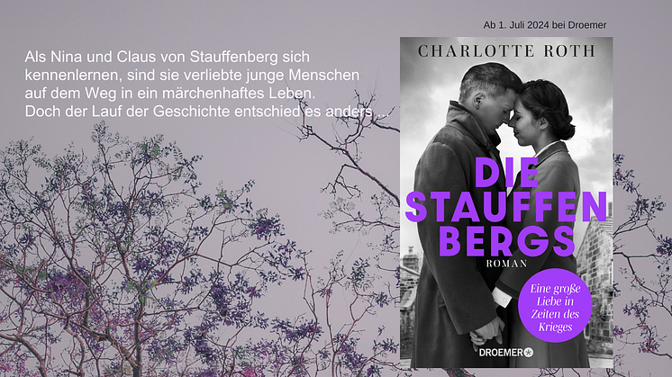 Der historische Roman über eine große Liebe: "Die Stauffenbergs" von Charlotte Roth