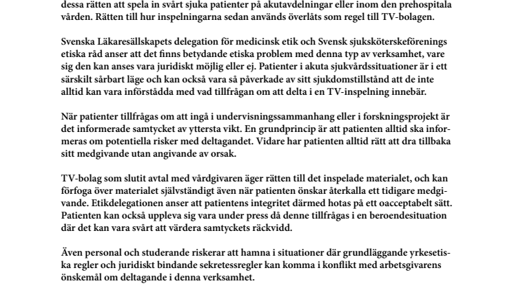 Läkaresällskapet och Sjuksköterskeföreningen avråder från att delta i TV-inspelningar i sjukvården