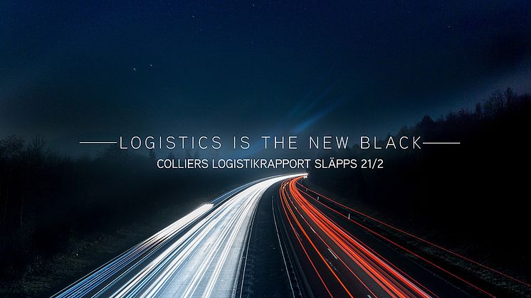"Logistics is the new black" enligt Colliers