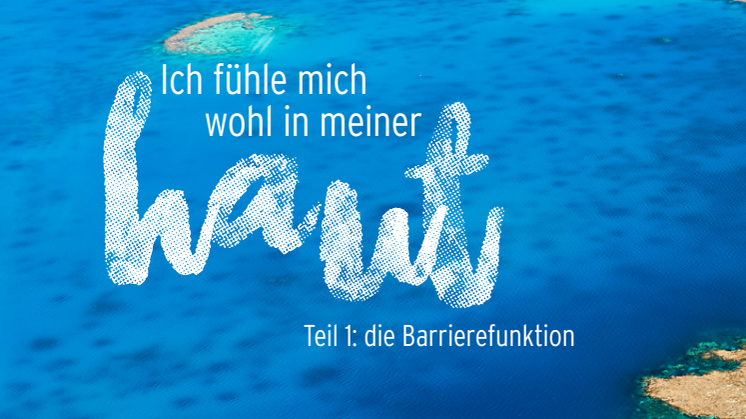Ich fühle mich wohl in meiner Haut Teil 1: die Barrierefunktion
