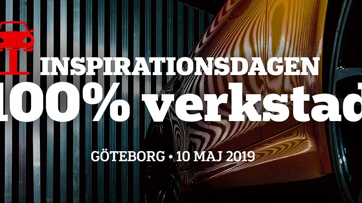 Nu kommer fordonsverkstädernas mötesplats "Inspirationsdagen 100% Verkstad" även till Göteborg