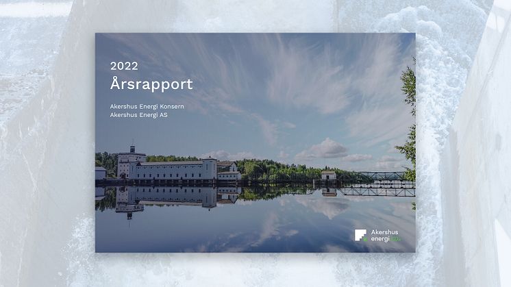 Rekordhøyt bidrag til samfunnet - Akershus Energi årsrapport 2022