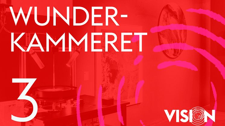 Ny kunstpodcast VISION: Wunderkammeret
