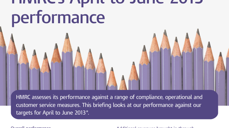 HMRC Issue Briefing - How are we doing? HMRC’s April to June 2013 performance