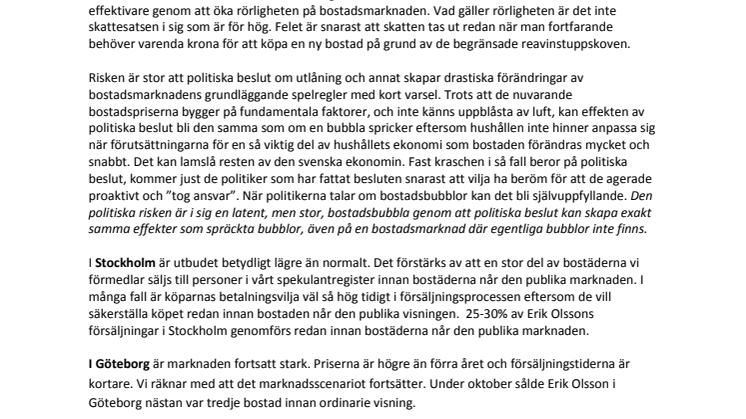 Kommentar om politikernas iver att visa sitt ansvar inför bostadsmarknaden