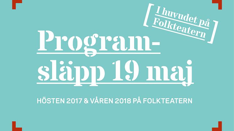 Programsläpp för spelåret 2017-2018 på Folkteatern 