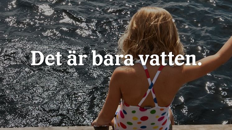 Det är bara vatten. Det viktigaste vi har. 