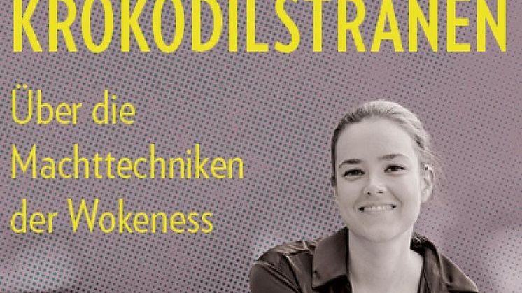 Generation Krokodilstränen: Über die Machttechniken der Wokeness