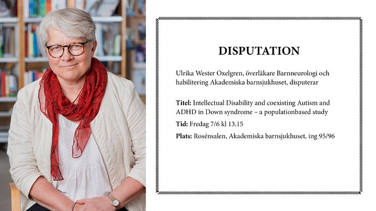 Disputation den 7 juni i Uppsala - "Intellektuell funktionsnedsättning och samtidig autism och ADHD vid Downs syndrom – en populationsbaserad studie"