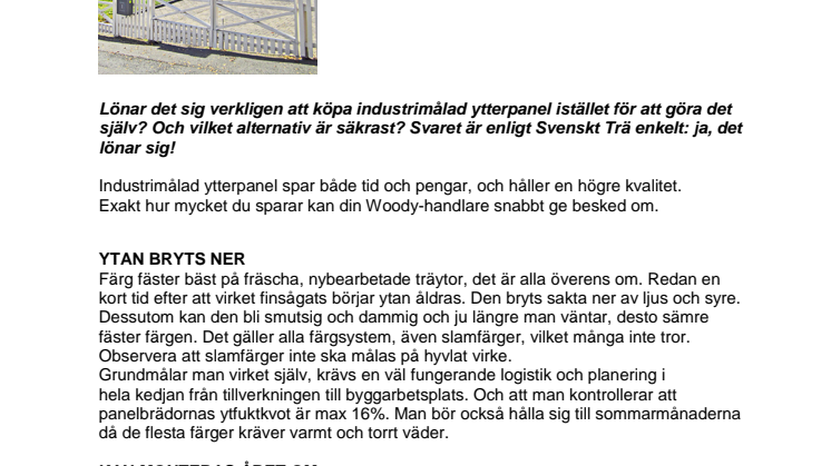 Industrimålad eller handmålad ytterpanel? Woody Bygghandel och Svenskt Trä ger dig svaret!