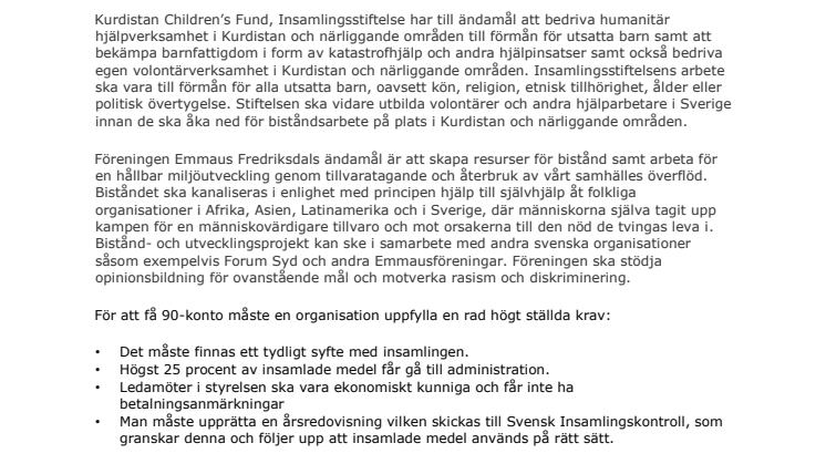 Två nya insamlingsorganisationer har beviljats 90-konto