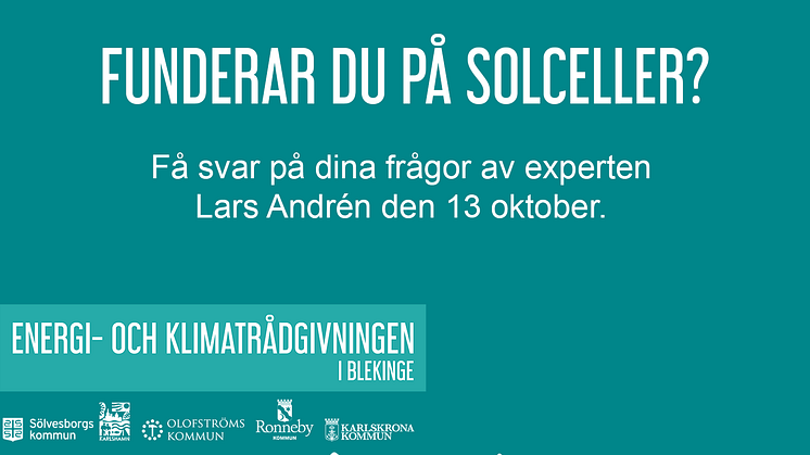 ​Funderar du på solceller? Få svar på dina frågor av experten Lars Andrén den 13 oktober i Bräkne-Hoby och Karlskrona.