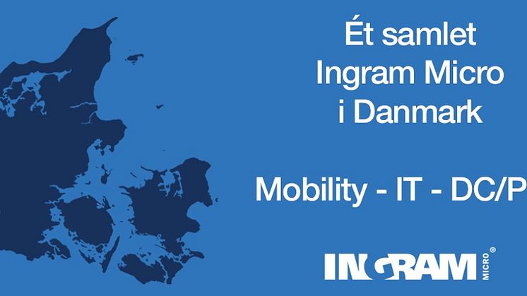 Ét samlet Ingram Micro i Danmark