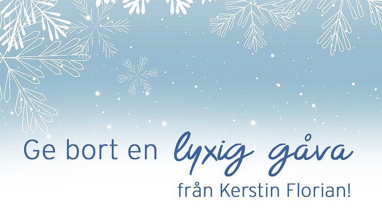 Ge bort en lyxig gåva från Kerstin Florian!