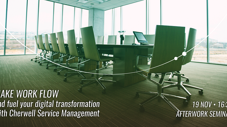 Make Work Flow and fuel your digital transformation with Cherwell