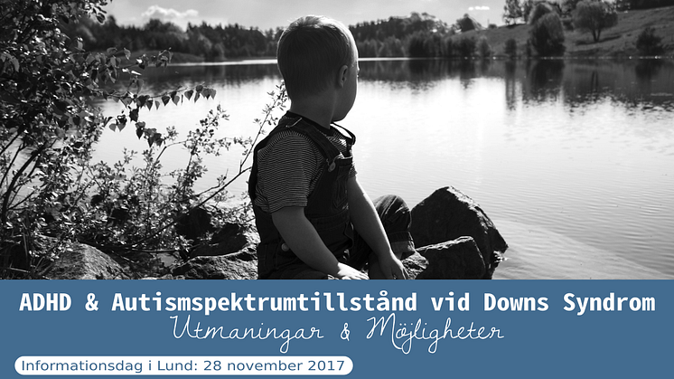 Påminnelse: Informationsdag  i Lund den 28 november - "ADHD & Autism vid Downs Syndrom"