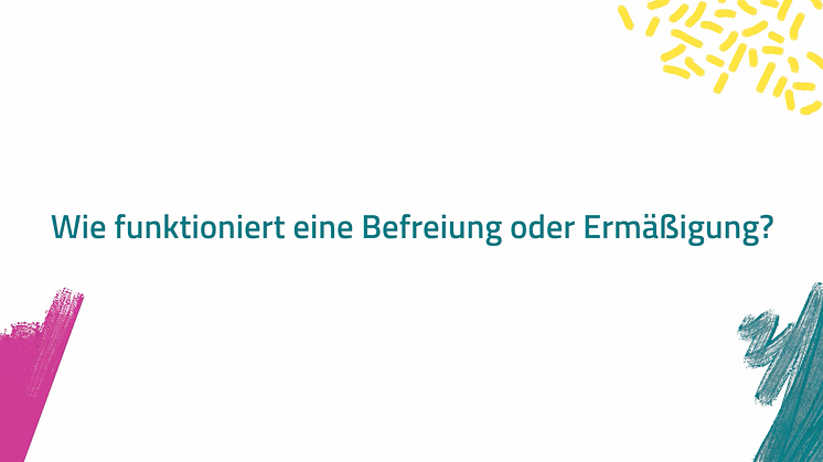 Wie funktioniert eine Befreiung oder Ermäßigung?