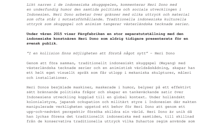 Heri Dono –  besjälade maskiner, maskerade i humor, skapar en tankeväckande satir.