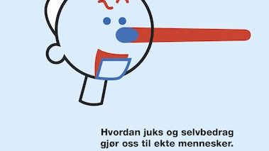 Juks og selvbedrag gjør oss til ekte mennesker