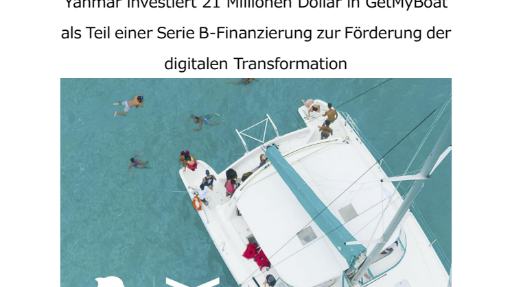 Yanmar investiert 21 Millionen Dollar in GetMyBoat als Teil einer Serie B-Finanzierung zur Förderung der digitalen Transformation.pdf