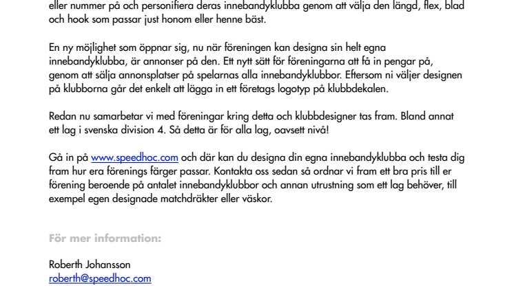 Designa ditt lags egna innebandyklubbor