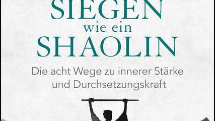 "Siegen wie ein Shaolin" erscheint am 1. Oktober bei Knaur