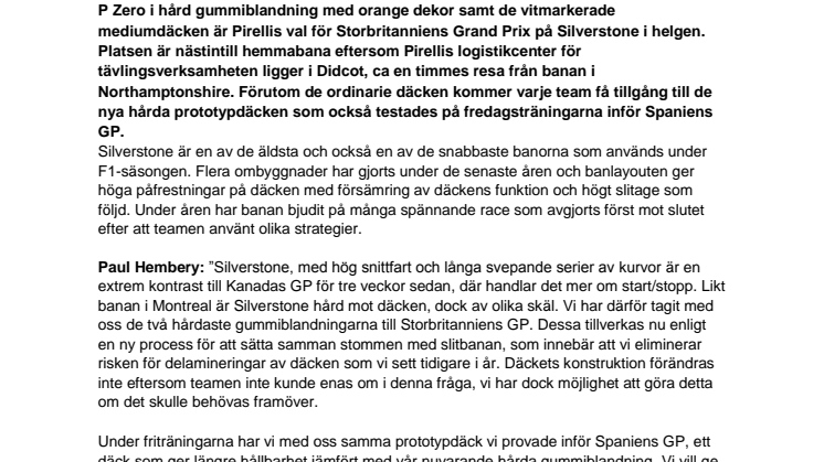 Pirellis däckval för Silverstone: Hårda och medium till tävlingen, prototypdäck för friträningarna. 