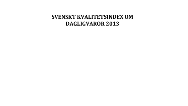 Svenskt Kvalitetsindex om dagligvaruhandeln 2013