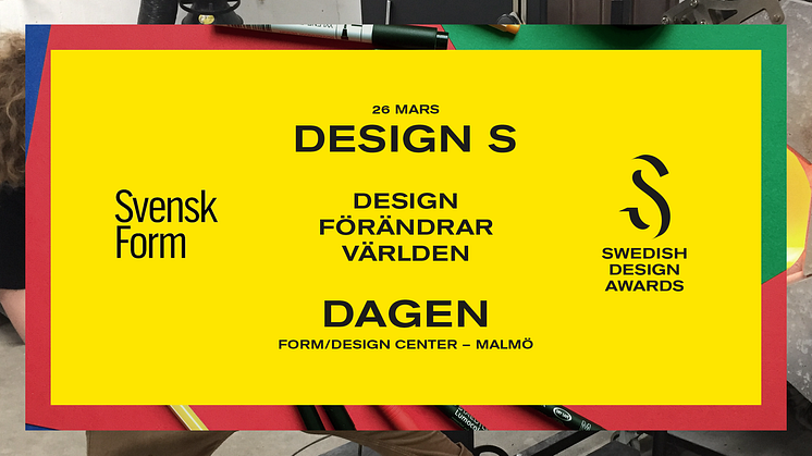 Välkommen på Design S-dag i Malmö 26 mars: Design förändrar världen!