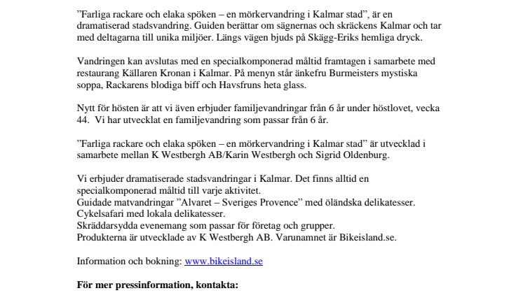 Farliga rackare och elaka spöken - en mörkervandring i Kalmar stad. Nu också familjevandring från 6 år.